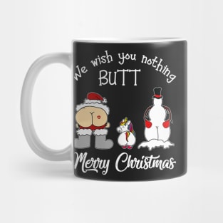 We wish you nothing butt merry christmas Mug
